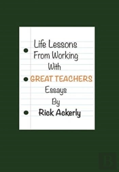 Life Lessons From Working With Great Teachers
