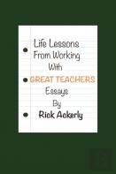 Life Lessons From Working With Great Teachers