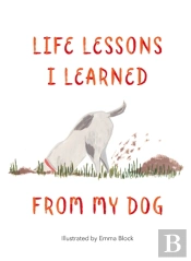 Life Lessons I Learned From My Dog