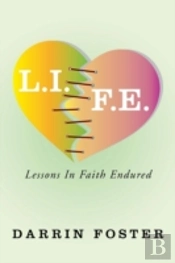 L.I.F.E.: Lessons In Faith Endured
