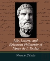 Life, Letters, And Epicurean Philosophy Of Ninon De L'Enclos
