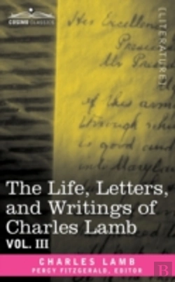 Bertrand.pt - Life, Letters, And Writings Of Charles Lamb, In Six Volumes