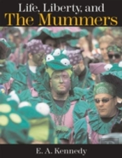 Life, Liberty, And The Mummers