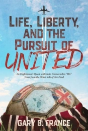 Life, Liberty, And The Pursuit Of United