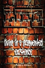 L.I.F.E Living In A Fragmented Existence