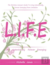 Life-Living Intentionally, Forever Emerging