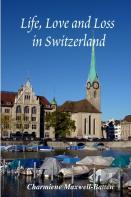 Life, Love And Loss In Switzerland