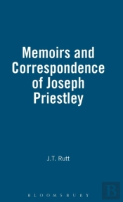 Life, Memoirs And Correspondence Of Joseph Priestley