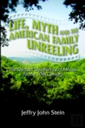 Life, Myth, And The American Family Unreeling
