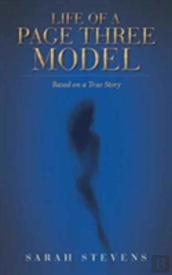 Bertrand.pt - Life Of A Page Three Model: Based On A True Story
