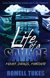 Life Of A Savage: Money, Drugs, Murder