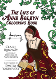 Life Of Anne Boleyn Colouring Book