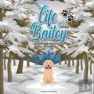 Life Of Bailey A True-Life Story