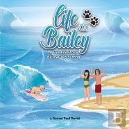 Life Of Bailey A True Life Story