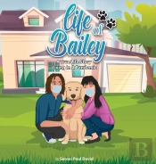 Life Of Bailey: A True Life-Story: Livin