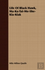 Life Of Black Hawk, Ma-Ka-Tai-Me-She-Kia