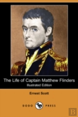 Bertrand.pt - Life Of Captain Matthew Flinders (Illustrated Edition) (Dodo Press)