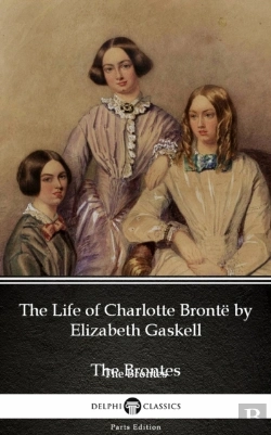 Bertrand.pt - Life Of Charlotte Bronte By Elizabeth Gaskell (Illustrated)