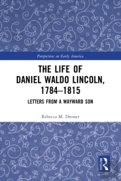 Life Of Daniel Waldo Lincoln, 1784-1815