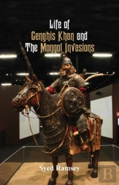 Life Of Genghis Khan And The Mongol Invasions