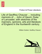 Life Of Geoffrey Chaucer ... Including M