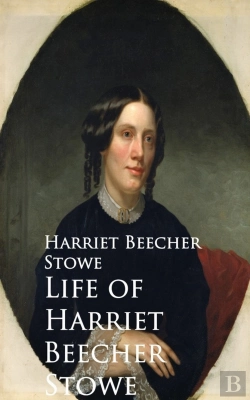 Bertrand.pt - Life Of Harriet Beecher Stowe