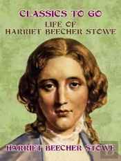 Life Of Harriet Beecher Stowe