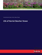 Life Of Harriet Beecher Stowe