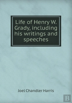 Bertrand.pt - Life Of Henry W. Grady, Including His Writings And Speeches