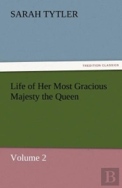 Life Of Her Most Gracious Majesty The Queen