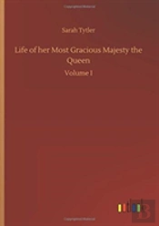 Life Of Her Most Gracious Majesty The Queen