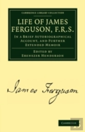 Life Of James Ferguson, F. R. S.