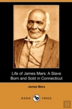 Bertrand.pt - Life Of James Mars: A Slave Born And Sol