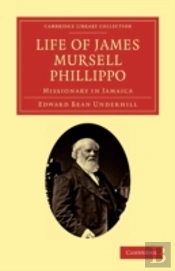 Life Of James Mursell Phillippo
