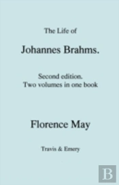 Life Of Johannes Brahms. Second Edition, Revised. (Volumes 1 And 2 In One Book). (First Published 1948).