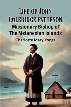 Bertrand.pt - Life Of John Coleridge Pattesonmissionary Bishop Of The Melanesian Islands (Edition2024)