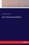 Life Of John Greenleaf Whittier