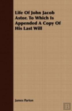 Bertrand.pt - Life Of John Jacob Astor. To Which Is Ap