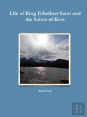 Life Of King Ethelbert Saint And The Sai