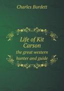 Life Of Kit Carson The Great Western Hunter And Guide