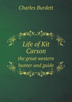 Bertrand.pt - Life Of Kit Carson The Great Western Hunter And Guide