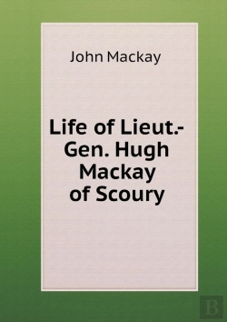 Bertrand.pt - Life Of Lieut.-Gen. Hugh Mackay Of Scoury