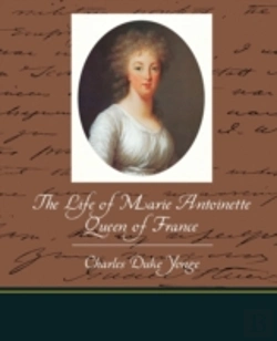 Bertrand.pt - Life Of Marie Antoinette - Queen Of France