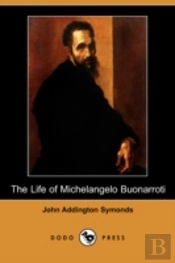 Life Of Michelangelo Buonarroti