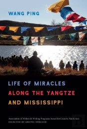 Life Of Miracles Along The Yangtze And Mississippi