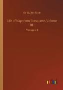Life Of Napoleon Bonaparte, Volume Iii