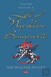 Life Of Napoleon Bonaparte. Volume Iv