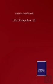Life Of Napoleon Iii.