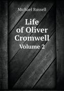 Life Of Oliver Cromwell Volume 2