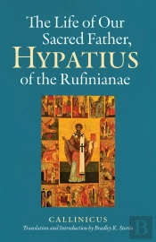 Life Of Our Sacred Father, Hypatius Of The Rufinianae